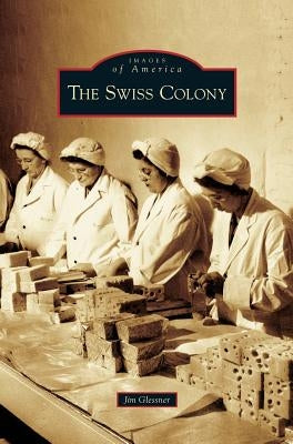 Swiss Colony by Glessner, Jim