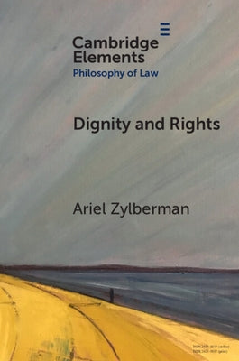 Dignity and Rights by Zylberman, Ariel