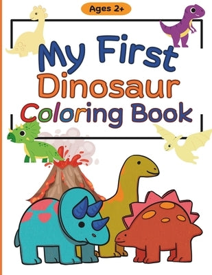 My First Dinosaur Coloring Book: Simple Dinosaur Coloring Book for Toddler Children Ages 2+ by Publishing, Toodlesdoodles