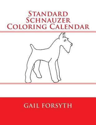 Standard Schnauzer Coloring Calendar by Forsyth, Gail