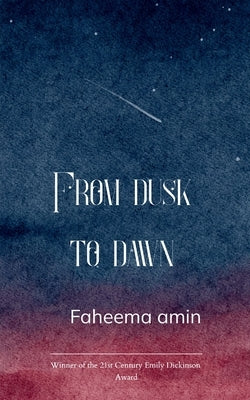 From dusk to dawn The rising by Amin, Faheema