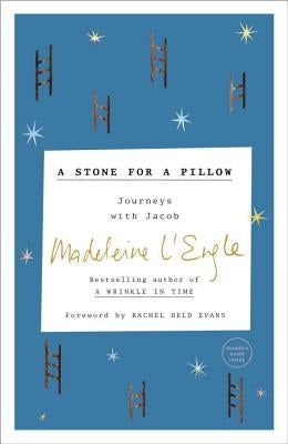 A Stone for a Pillow: Journeys with Jacob by L'Engle, Madeleine