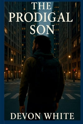 The Prodigal Son by White, Devon