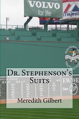 Dr. Stephenson's Suits by Gilbert, Meredith F.