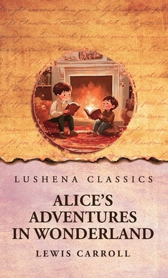 Alice's Adventures in Wonderland by Lewis Carroll