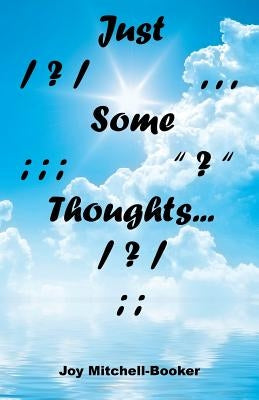 Just Some Thoughts by Mitchell-Booker, Joy