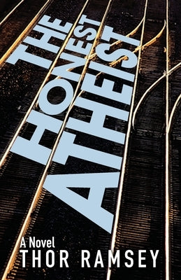 The Honest Atheist by Ramsey, Thor