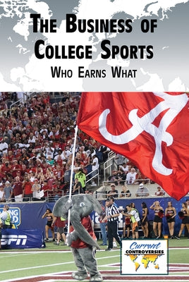 The Business of College Sports: Who Earns What by Wiener, Gary