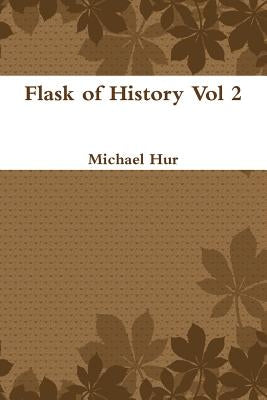 Flask of History Vol 2 by Hur, Michael