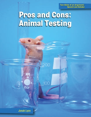 Pros and Cons: Animal Testing by Lyon, Jonah