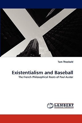Existentialism and Baseball by Theobald, Tom