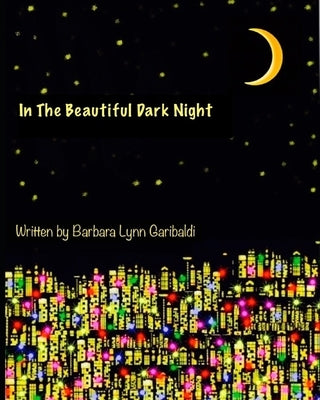 In The Beautiful Dark Night by Garibaldi, Barbara Lynn