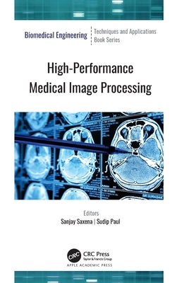 High-Performance Medical Image Processing by Saxena, Sanjay