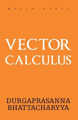 Vector Calculus by Bhattacharyya, M. a. Durgaprasanna
