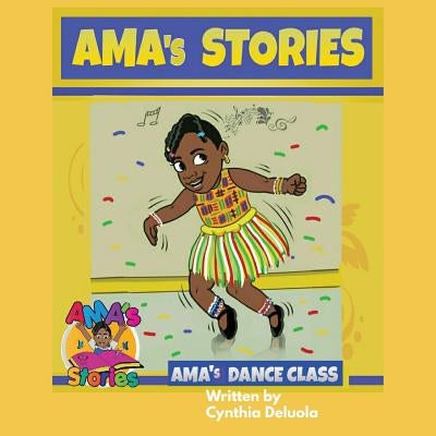 AMA's Stories: AMA's Dance Class by Deluola, Cynthia