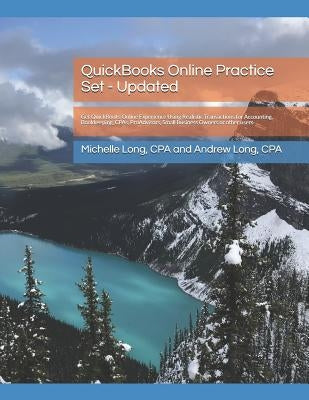QuickBooks Online Practice Set - Updated: Get QuickBooks Online Experience Using Realistic Transactions for Accounting, Bookkeeping, CPAs, ProAdvisors by Long, Cpa Andrew S.