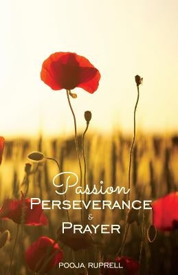 Passion Perseverance & Prayer by Ruprell, Pooja
