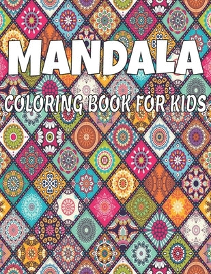 Mandala Coloring Book For Kids: 50 Mandalas, positive affirmations, stress relief and relaxation;A Kids Coloring Book with Fun, Easy, and Relaxing Man by Prees, Color