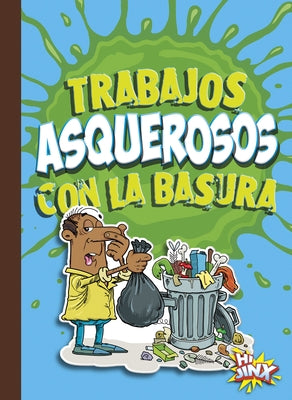 Trabajos Asquerosos Con La Basura by Bleckwehl, Mary E.