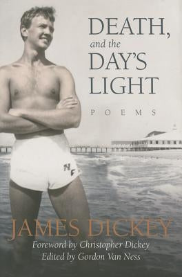 Death & the Days Light by Dickey, James