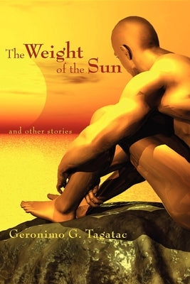 The Weight of the Sun by Tagatac, Geronimo