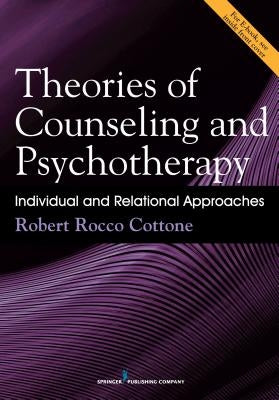 Theories of Counseling and Psychotherapy: Individual and Relational Approaches by Cottone, Robert