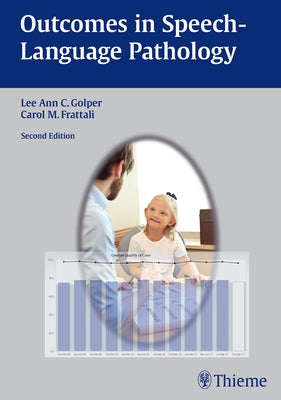 Outcomes in Speech-Language Pathology by Golper, Lee Ann C.