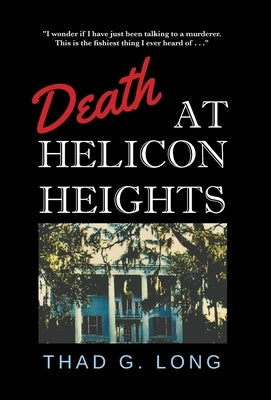 Death at Helicon Heights by Long, Thad G.