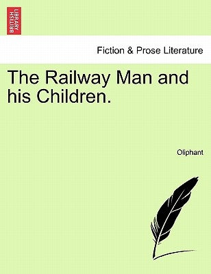 The Railway Man and His Children. Vol. III by Oliphant, Margaret Wilson