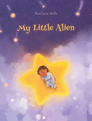 My Little Alien by Wells, Anastacia