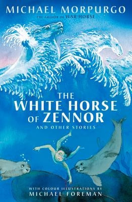 The White Horse of Zennor and Other Stories by Morpurgo, Michael