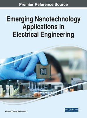 Emerging Nanotechnology Applications in Electrical Engineering by Mohamed, Ahmed Thabet