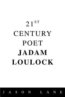 21st Century Poet Jadam Loulock by Lane, Jason S.