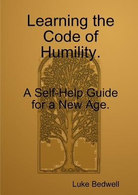 Learning the Code of Neutrality. A Self-Help Guide for a New Age. by Bedwell, Luke