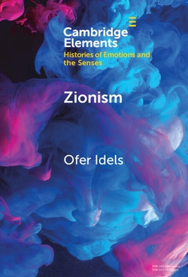 Zionism: Emotions, Language and Experience by Idels, Ofer