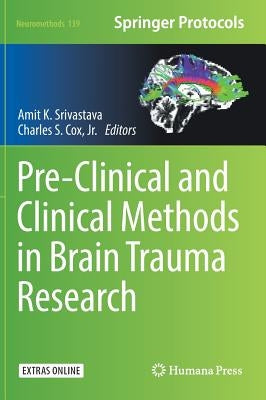 Pre-Clinical and Clinical Methods in Brain Trauma Research by Srivastava, Amit K.
