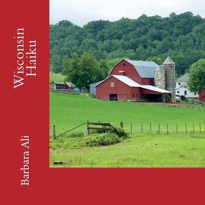 Wisconsin Haiku by Ali, Barbara