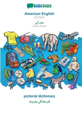 American English - Kurdish Sorani (in arabic script), pictorial dictionary: BABADADA US English - Kurdish Sorani (in arabic script), visual dictionary by Babadada Gmbh