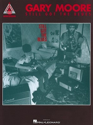 Gary Moore: Still Got the Blues by Moore, Gary