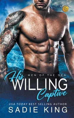 His Willing Captive by King, Sadie