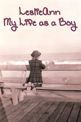 Leslieann: My Life as a Boy by Gold, E. J.
