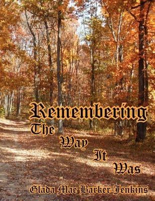 Remembering the Way It Was by Jenkins, Glada Mae Barker