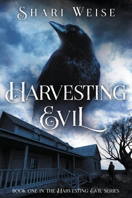 Harvesting Evil by Weise, Shari L.