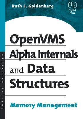 OpenVMS Alpha Internals and Data Structures: Memory Management by Goldenberg, Ruth E.