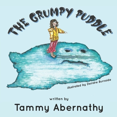 The Grumpy Puddle by Burnside, Deirdre