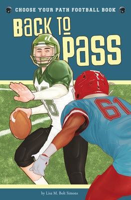 Back to Pass: A Choose Your Path Football Book by Simons, Lisa M. Bolt