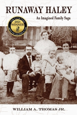 Runaway Haley: An Imagined Family Saga by Thomas, William A., Jr.