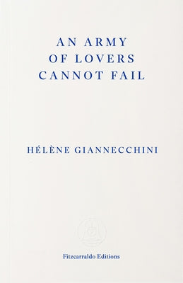 An Army of Lovers Cannot Fail by Giannecchini, Hélène