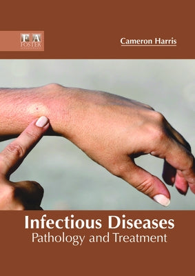 Infectious Diseases: Pathology and Treatment by Harris, Cameron