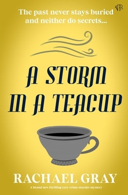 A Storm in a Teacup by Gray, Rachael